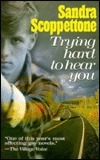 Trying Hard to Hear You by Sandra Scoppettone
