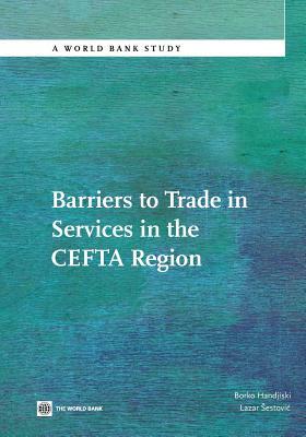 Barriers to Trade in Services in the Cefta Region by Borko Handjiski, Lazar Sestovic