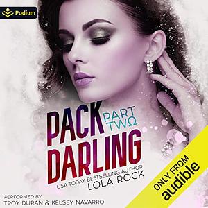 Pack Darling - Part Two by Lola Rock