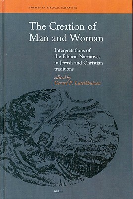 The Creation of Man and Woman: Interpretations of the Biblical in Jewish and Christian Traditions by 