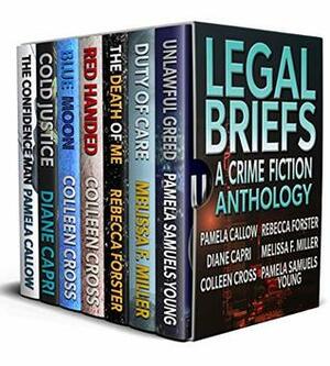 Legal Briefs: A Crime Fiction Anthology (Ladies of the Legal Thriller Book 2) by Diane Capri, Pamela Samuels Young, Pamela Callow, Melissa F. Miller, Rebecca Forster, Colleen Cross