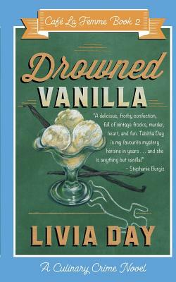 Drowned Vanilla (Cafe La Femme Mysteries Book 2) by Livia Day