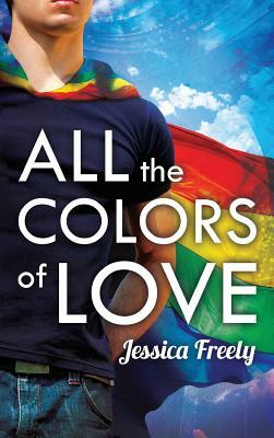 All the Colors of Love by Jessica Freely