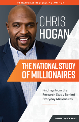 The National Study of Millionaires: Findings from the Research Study Behind Everyday Millionaires by Chris Hogan