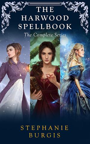 The Harwood Spellbook: The Complete Series by Stephanie Burgis
