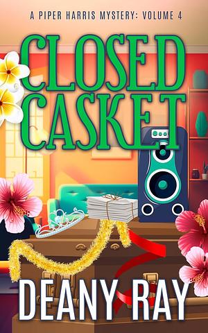 Closed Casket by Deany Ray