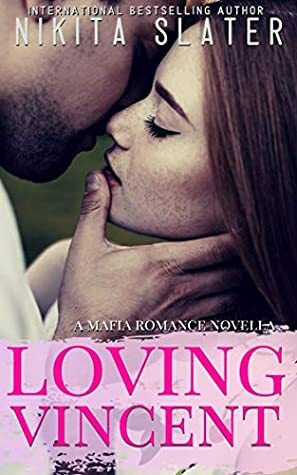 Loving Vincent: A Mafia Romance Novella by Nikita Slater