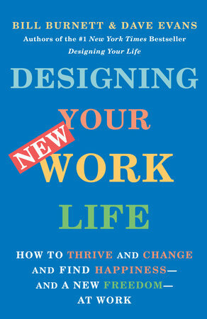 Designing Your New Work Life by Bill Burnett, Bill Burnett, Dave Evans, Dave Evans