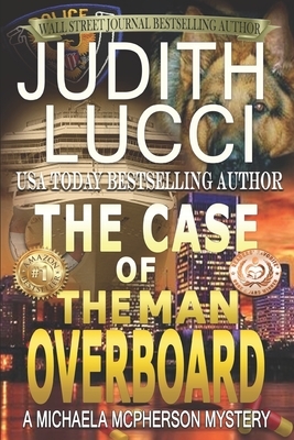 The Case Of The Man Overboard: A Michaela McPherson Mystery by Judith Lucci, Margaret Daly