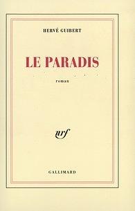 Le paradis: roman by Hervé Guibert