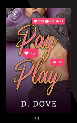 Pay to Play by D. Dove
