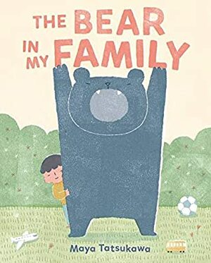 The Bear in My Family by Maya Tatsukawa