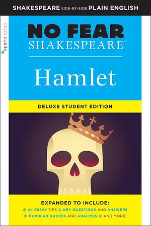 Hamlet: No Fear Shakespeare Deluxe Student Editions - Shakespeare Side-by-Side Plain English by William Shakespeare, William Shakespeare