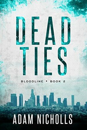 Dead Ties by Adam Nicholls