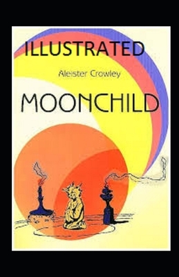 Moonchild Illustrated by Aleister Crowley