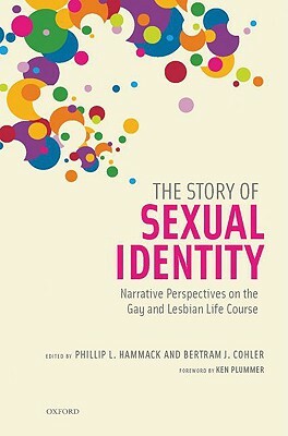 The Story of Sexual Identity: Narrative Perspectives on the Gay and Lesbian Life Course by Bertram J. Cohler, Phillip L. Hammack