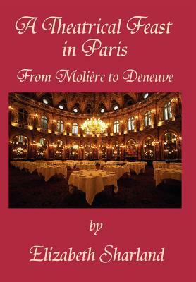 A Theatrical Feast in Paris by Elizabeth Sharland