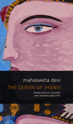 The Queen of Jhansi by Mahasweta Devi