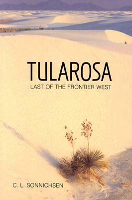 Tularosa: Last of the Frontier West by C. L. Sonnichsen