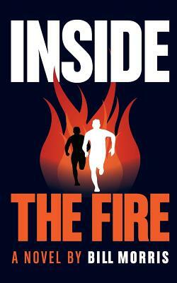 Inside The Fire by Bill Morris
