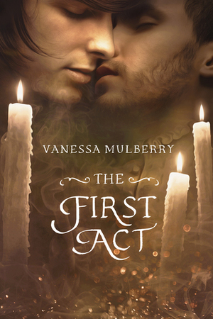 The First Act by Vanessa Mulberry