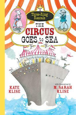 The Circus Goes to Sea by Kate Klise