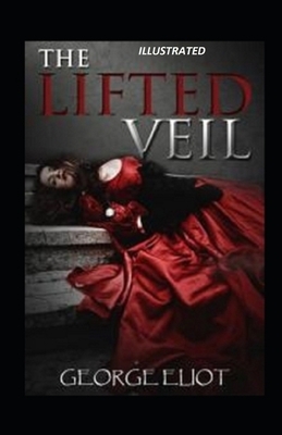 The Lifted Veil Illustrated by George Eliot