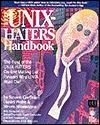 The UNIX Hater's Handbook: The Best of UNIX-Haters On-line Mailing Reveals Why UNIX Must Die! by Simson Garfinkel