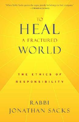 To Heal a Fractured World: The Ethics of Responsibility by Jonathan Sacks