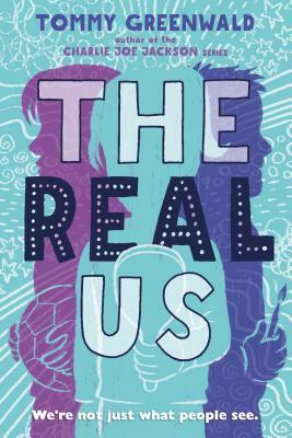 The Real Us by Tommy Greenwald, J.P. Coovert