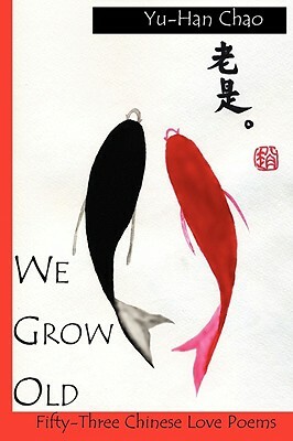 We Grow Old by Yu-Han Chao