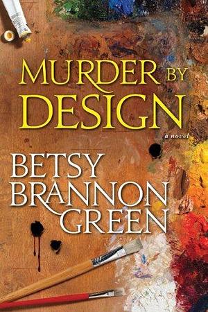 Murder By Design by Betsy Brannon Green, Betsy Brannon Green