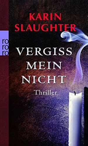 Vergiss mein nicht by Karin Slaughter