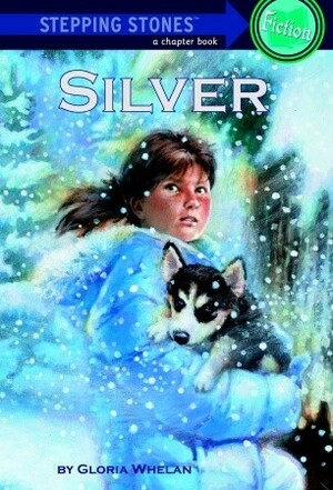 Silver by Gloria Whelan, Stephen Marchesi