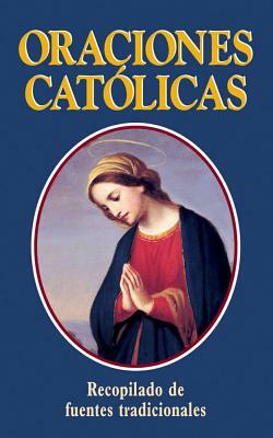 Oraciones Catolicas = Catholic Prayers by Thomas a. Nelson