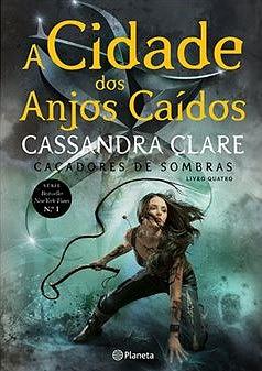 A Cidade dos Anjos Caídos by Cassandra Clare