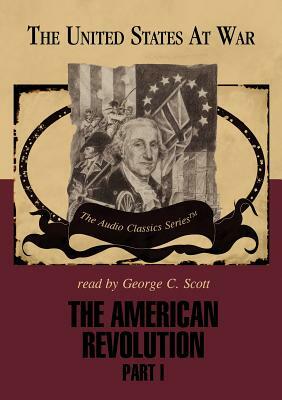 The American Revolution, Part 1 by George H. Smith