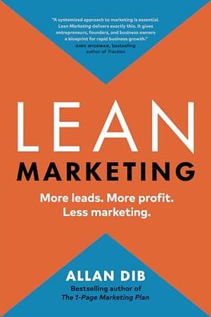 Lean Marketing by Allan Dib, Allan Dib