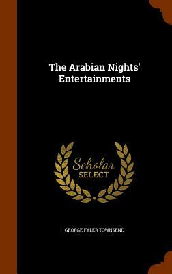 The Arabian Nights Entertainment by George Fyler Townsend