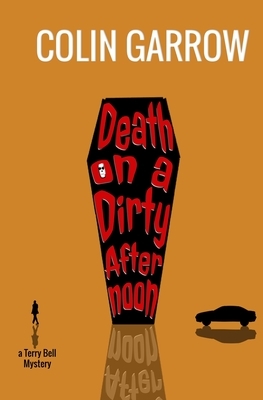 Death on a Dirty Afternoon by Colin Garrow