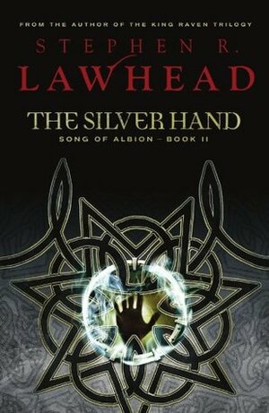 The Silver Hand by Stephen R. Lawhead