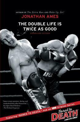 The Double Life is Twice as Good by Jonathan Ames