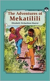 The Adventures of Mekatilili by Elizabeth Orchardson-Mazrui