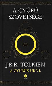 A Gyűrűk ura: I. A Gyűrű szövetsége by J.R.R. Tolkien