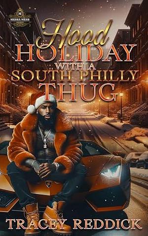 Hood Holiday With A South Philly Thug by Tracey Reddick, Tracey Reddick