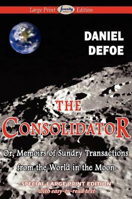 The Consolidator (Large Print Edition) by Daniel Defoe