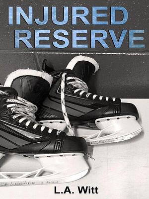 Injured Reserve by L. A. Witt