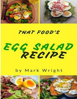 Egg Salad Recipes: 50 Delicious of Egg Salad by Mark Wright