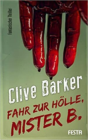 Fahr zur Hölle, Mister B. by Clive Barker
