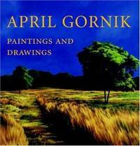 April Gornik by April Gornik, Frances Bowles, Donald B. Kuspit